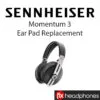 Sennheiser Momentum 3 Ear Pad Replacement