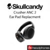 Skullcandy Crusher ANC 2 Ear Pad Replacement
