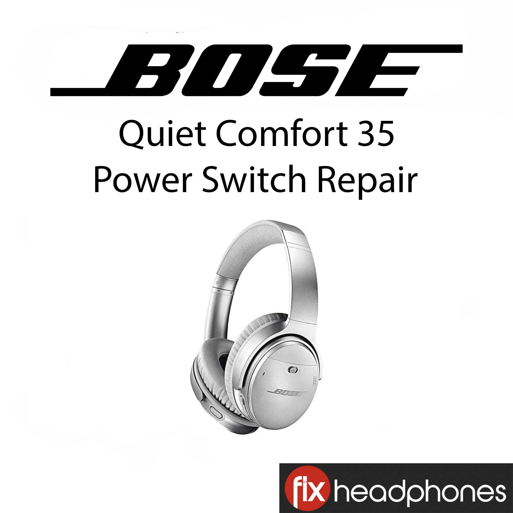 Bose QC35 Power Switch Repair