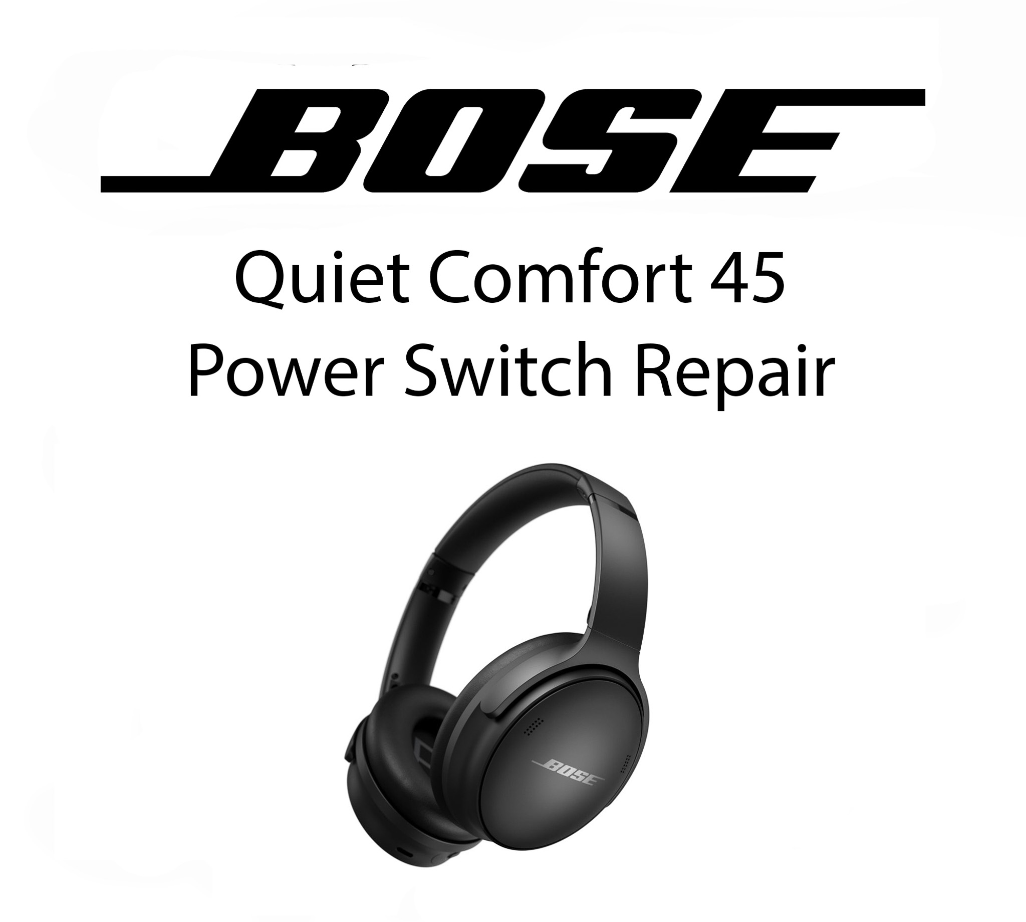 Bose QC45 Power Switch Repair